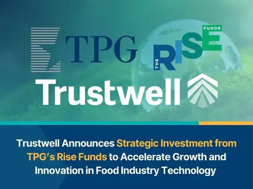 Trustwell announces strategic investment from TPG’s Rise Funds to drive innovation and growth in food industry technology.
