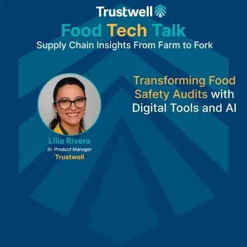 Trustwell Food Tech Talk graphic featuring a speaker headshot and the topic “Transforming Food Safety Audits with Digital Tools and AI.