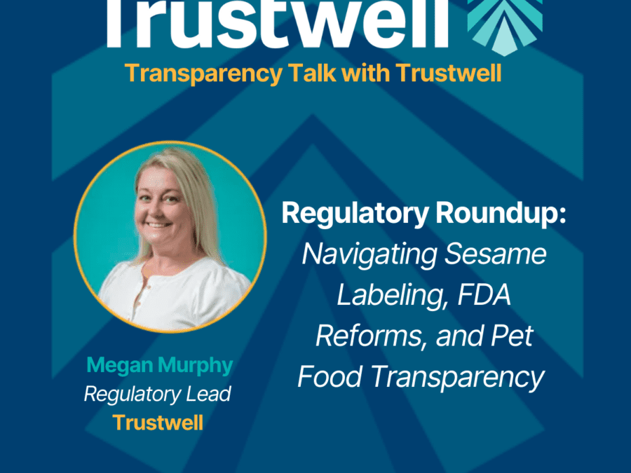 Podcast Regulatory Roundup with Megan Navigating Sesame Labeling, FDA Reforms, and Pet Food Transparency