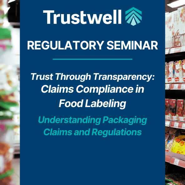 Food Labeling Packaging Claims Compliance, Regulatory Seminar