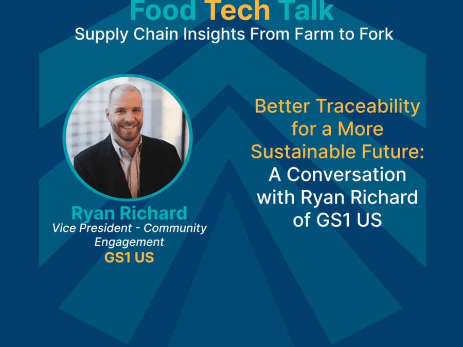 Ryan Richard, the Vice President of Community Engagement at GS1 US on the Food Tech Talk Podcast.