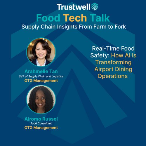 Two OTG Management experts discuss AI’s role in airport dining safety during Trustwell’s Food Tech Talk podcast.